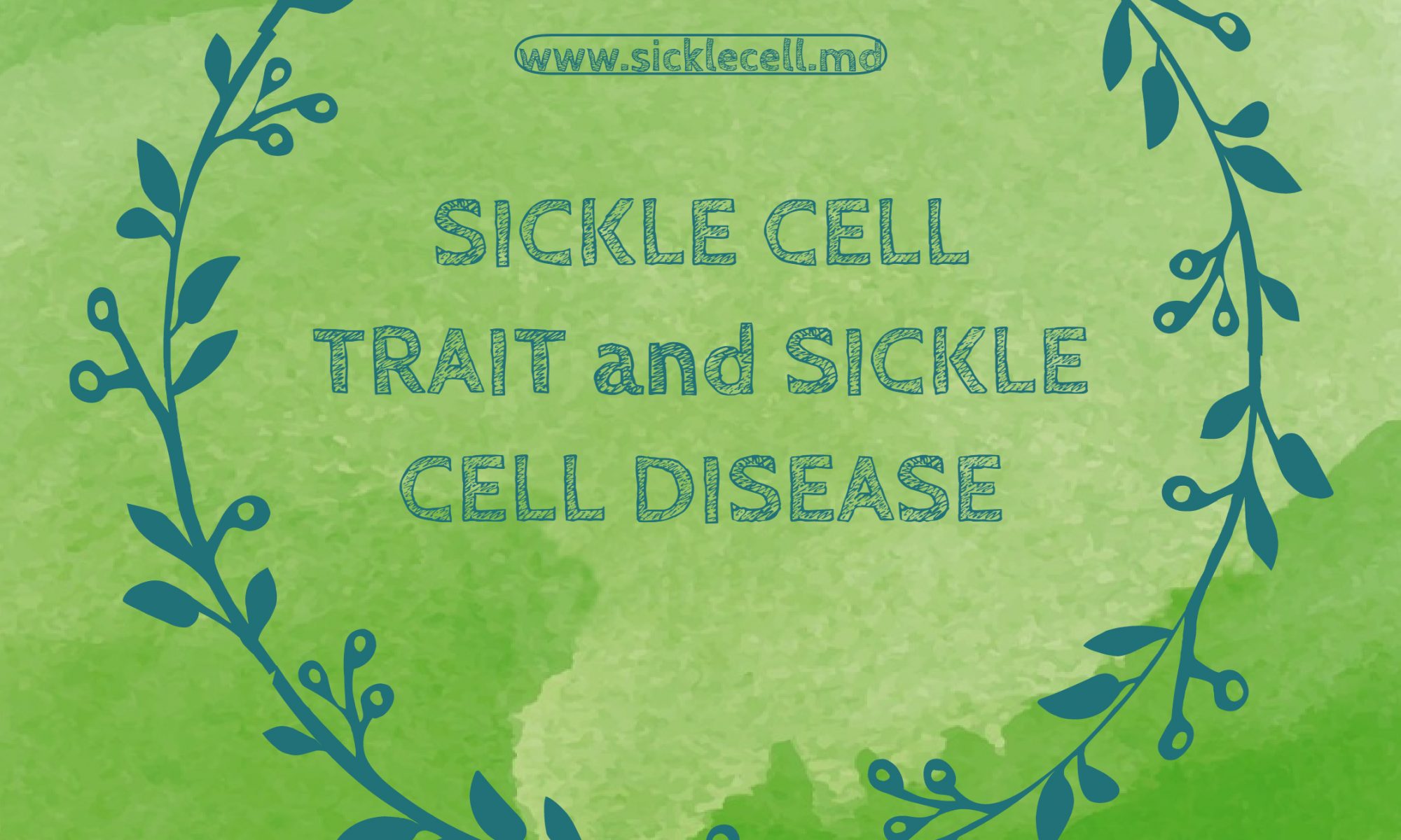 SICKLE CELL TRAIT and SICKLE CELL DISEASE